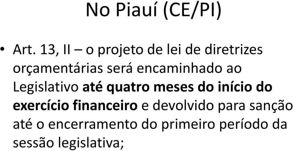 encaminhado ao Legislativo até quatro meses do início do