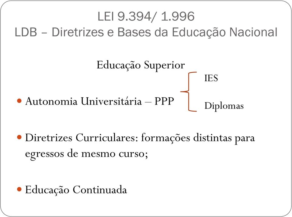 Educação Superior Autonomia Universitária PPP IES