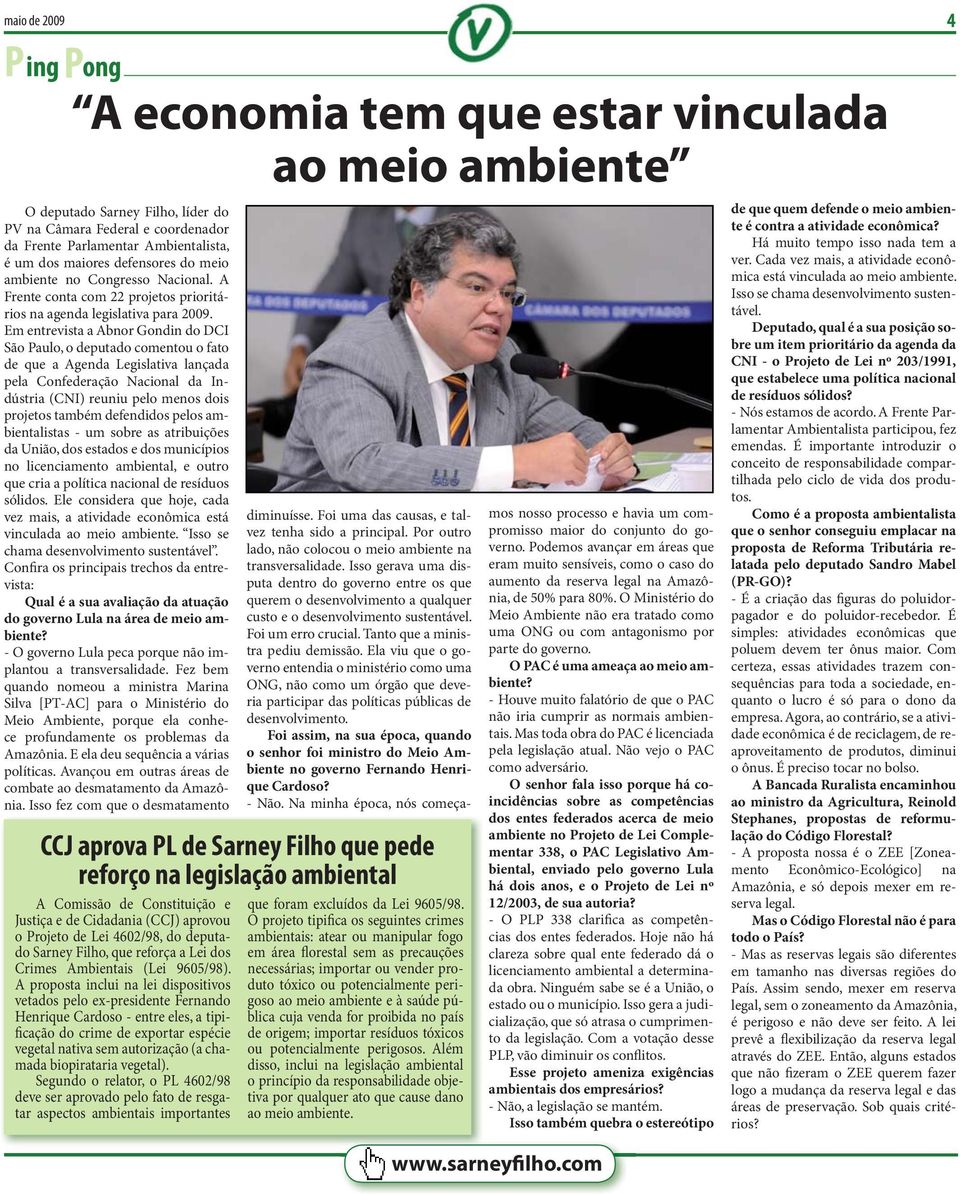 Em entrevista a Abnor Gondin do DCI São Paulo, o deputado comentou o fato de que a Agenda Legislativa lançada pela Confederação Nacional da Indústria (CNI) reuniu pelo menos dois projetos também