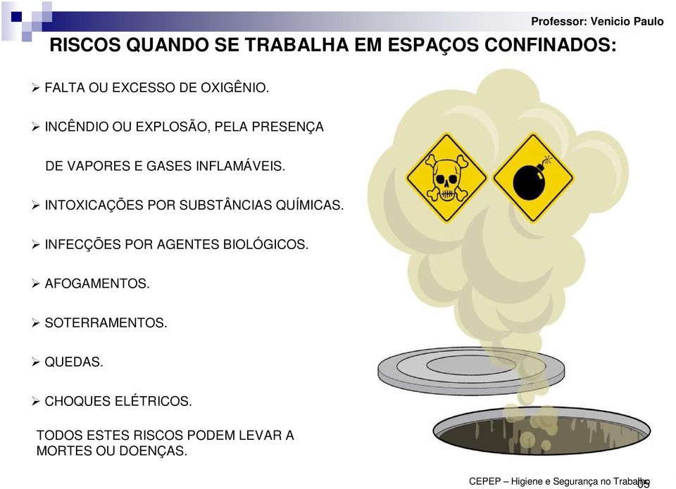 INTOXICAÇÕES POR SUBSTÂNCIAS QUÍMICAS. INFECÇÕES POR AGENTES BIOLÓGICOS.