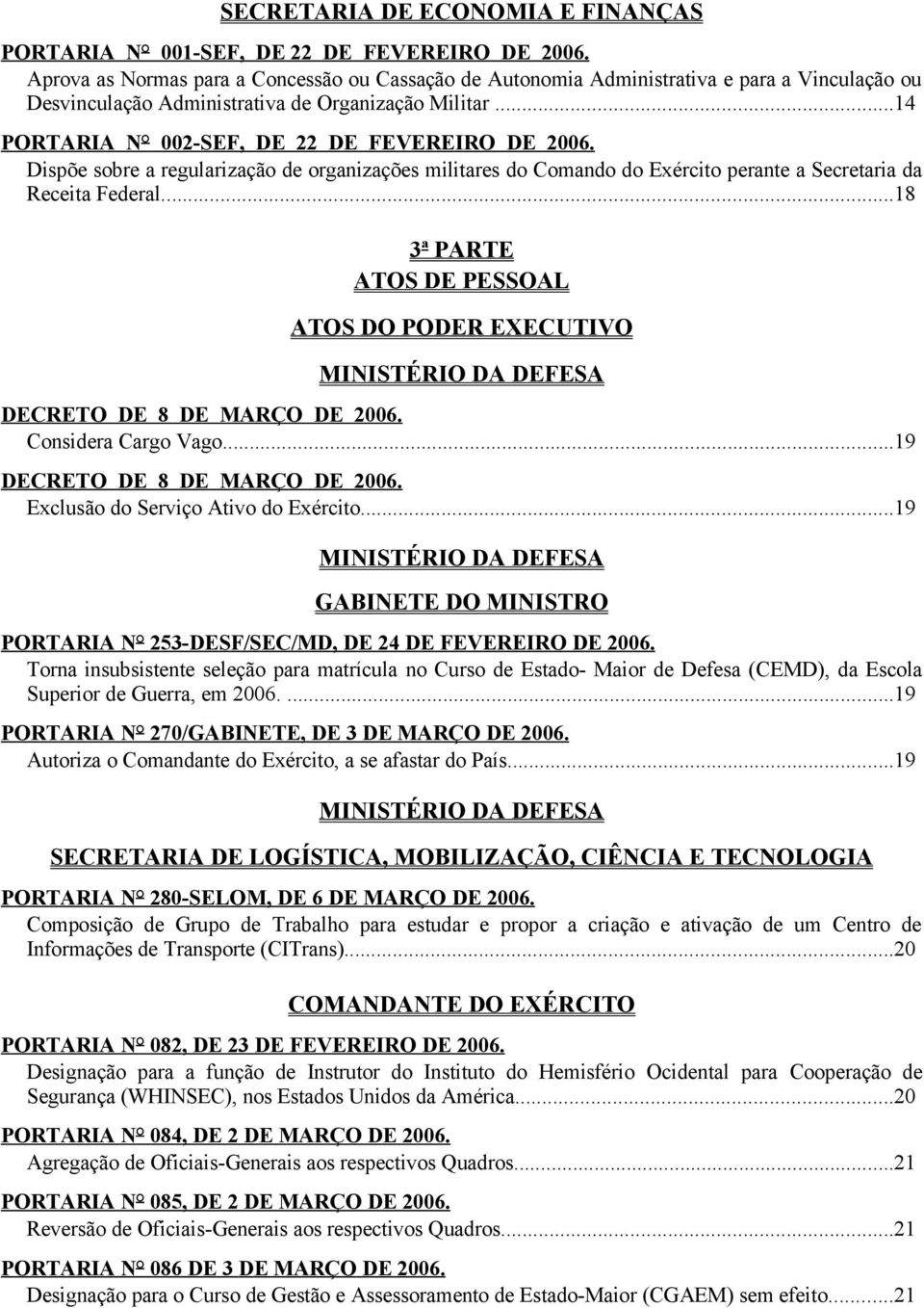 Dispõe sobre a regularização de organizações militares do Comando do Exército perante a Secretaria da Receita Federal.