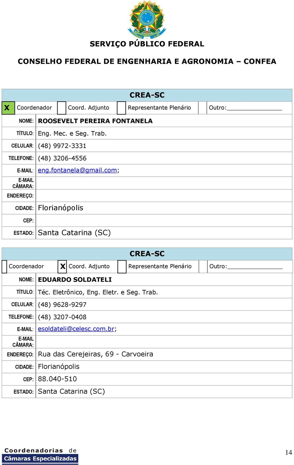 com; Florianópolis Santa Catarina (SC) CREA-SC Coordenador X Coord.