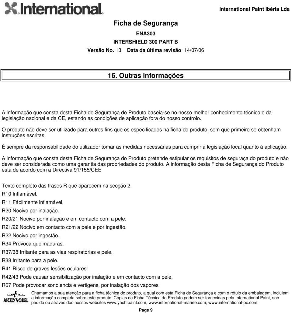 É sempre da responsabilidade do utilizador tomar as medidas necessárias para cumprir a legislação local quanto à aplicação.