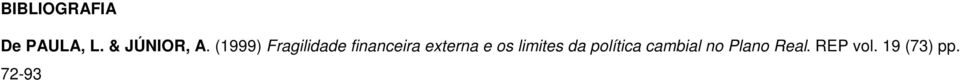 e os limites da política cambial no