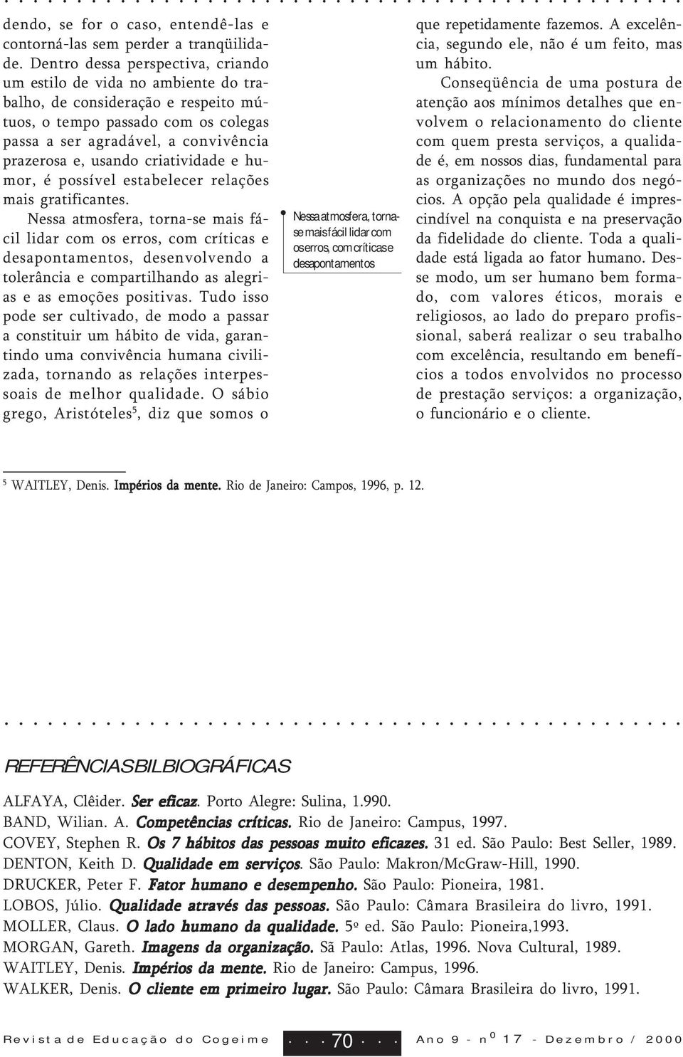 criatividade e humor, é possível estabelecer relações mais gratificantes.