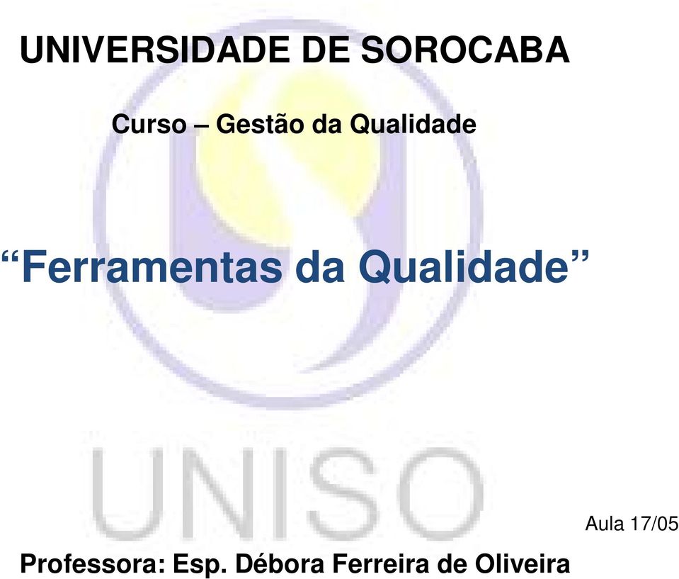 da Qualidade Professora: Esp.