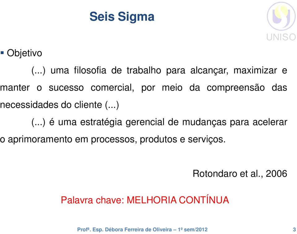 comercial, por meio da compreensão das necessidades do cliente (...) (.