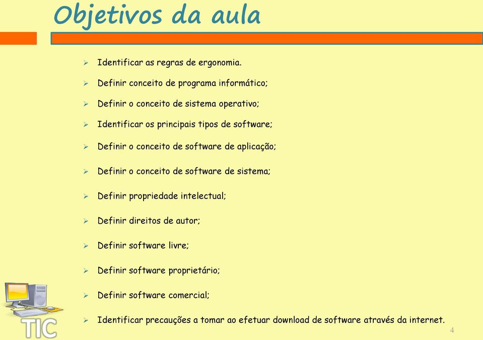 software; Definir o conceito de software de aplicação; Definir o conceito de software de sistema; Definir propriedade