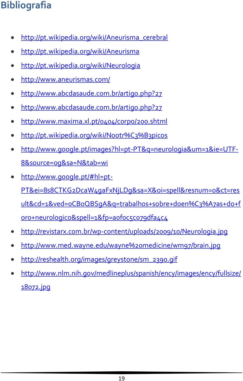 hl=pt-pt&q=neurologia&um=1&ie=utf- 8&source=og&sa=N&tab=wi http://www.google.