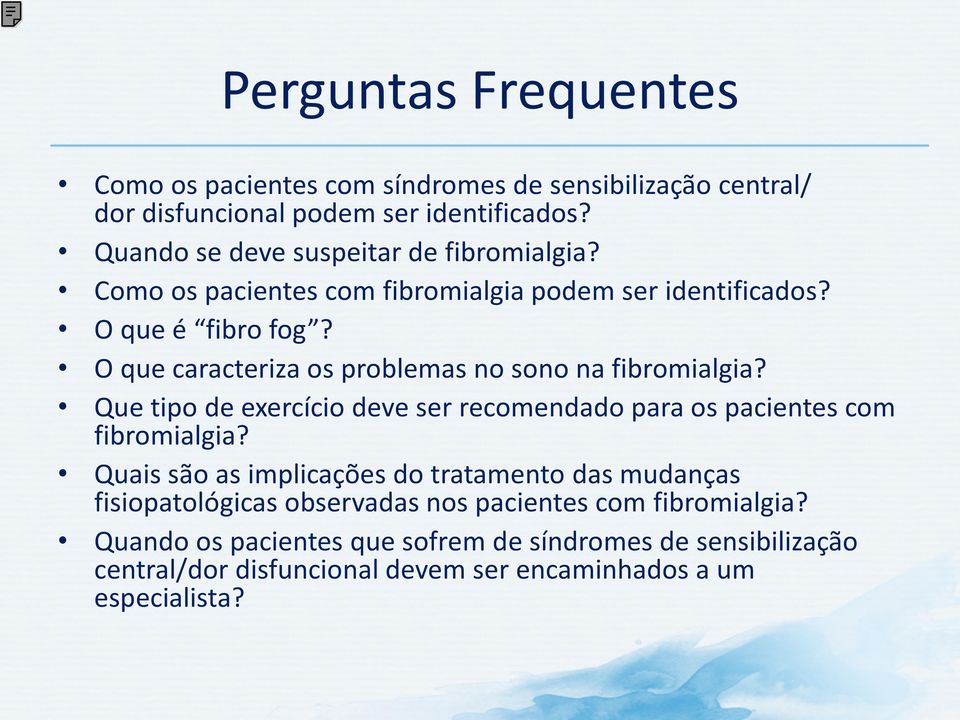 O que caracteriza os problemas no sono na fibromialgia? Que tipo de exercício deve ser recomendado para os pacientes com fibromialgia?