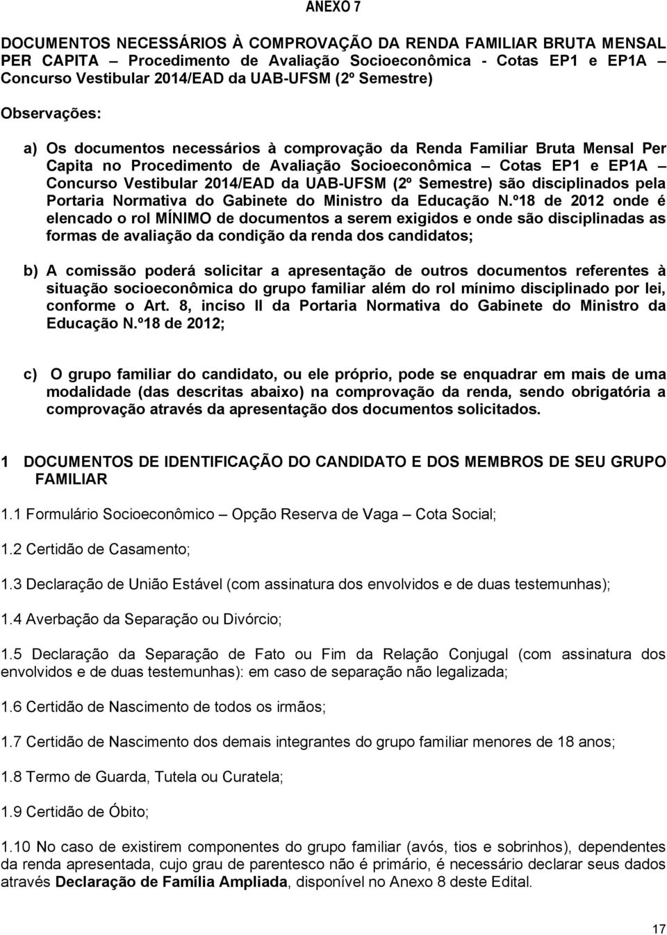 da UAB-UFSM (2º Semestre) são disciplinados pela Portaria Normativa do Gabinete do Ministro da Educação N.