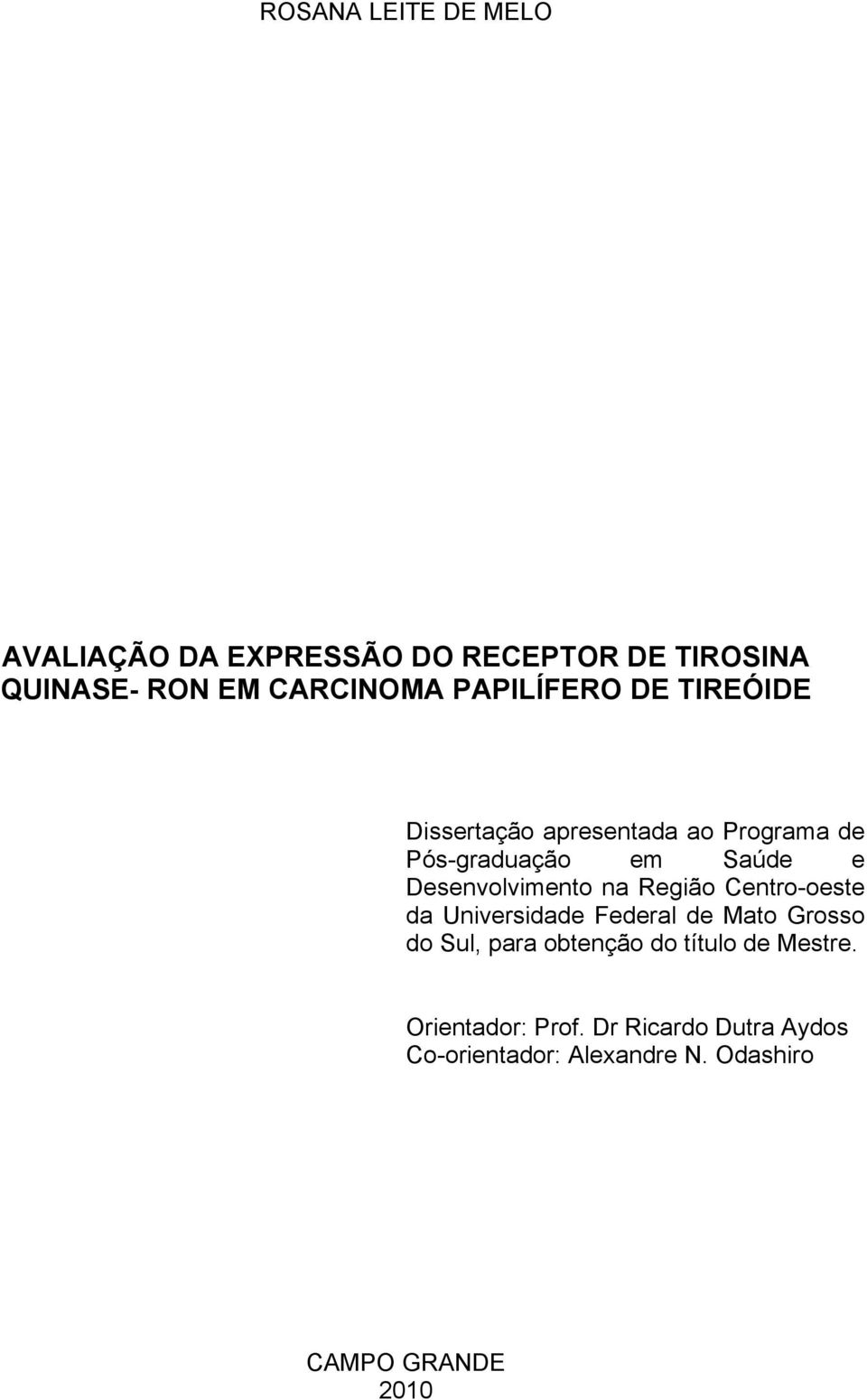 Desenvolvimento na Região Centro-oeste da Universidade Federal de Mato Grosso do Sul, para obtenção