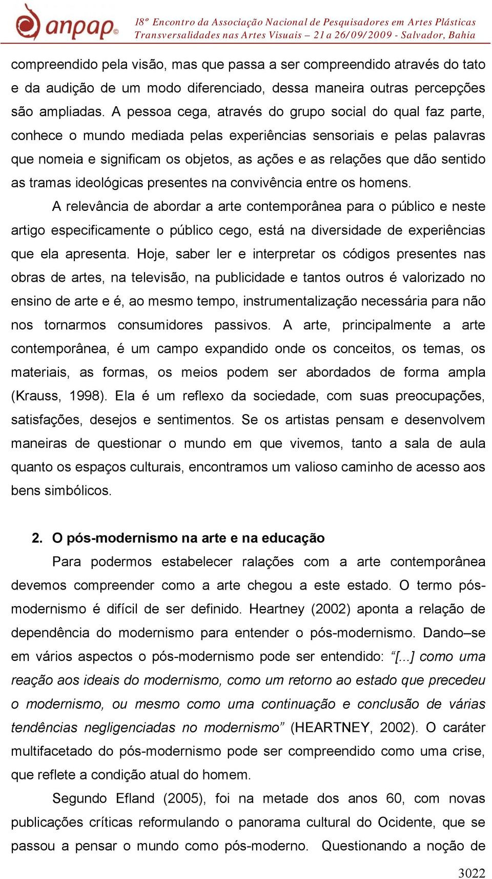 sentido as tramas ideológicas presentes na convivência entre os homens.