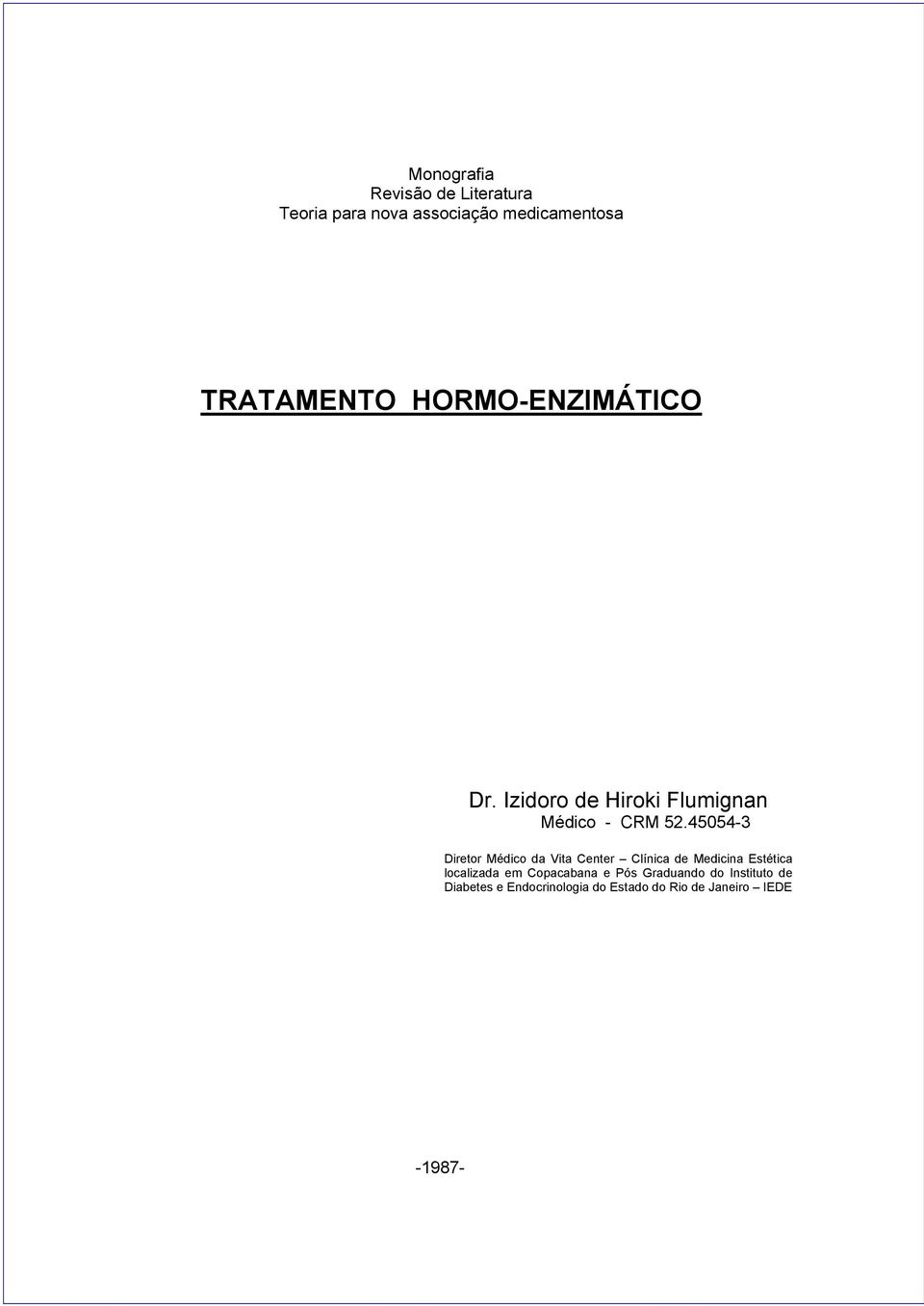 45054-3 Diretor Médico da Vita Center Clínica de Medicina Estética localizada em