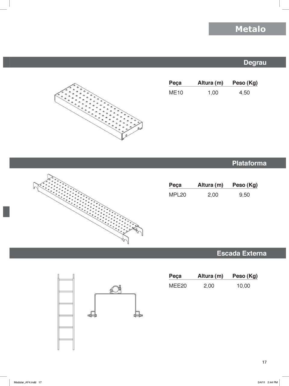 (Kg) MPL20 9,50 Escada Externa Peça Altura