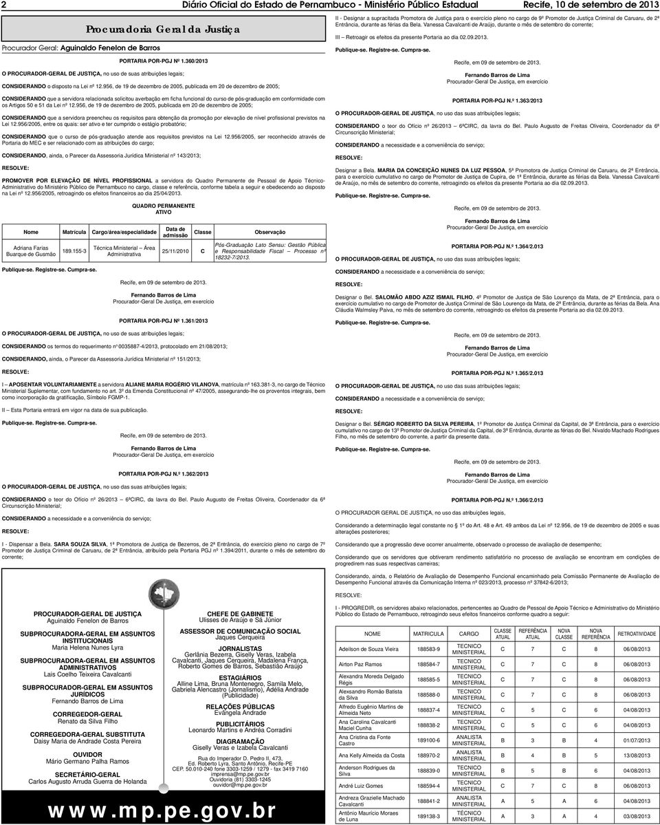 956, de 19 de dezembro de 2005, publicada em 20 de dezembro de 2005; CONSIDERANDO que a servidora relacionada solicitou averbação em fi cha funcional do curso de pós-graduação em conformidade com os