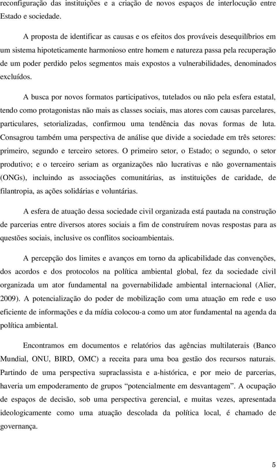 segmentos mais expostos a vulnerabilidades, denominados excluídos.