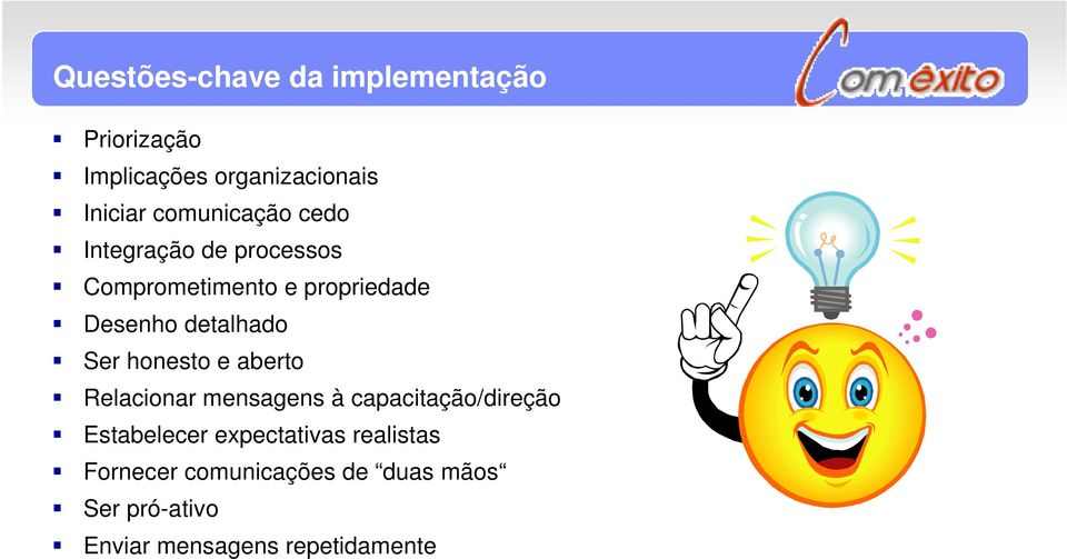 detalhado Ser honesto e aberto Relacionar mensagens à capacitação/direção Estabelecer