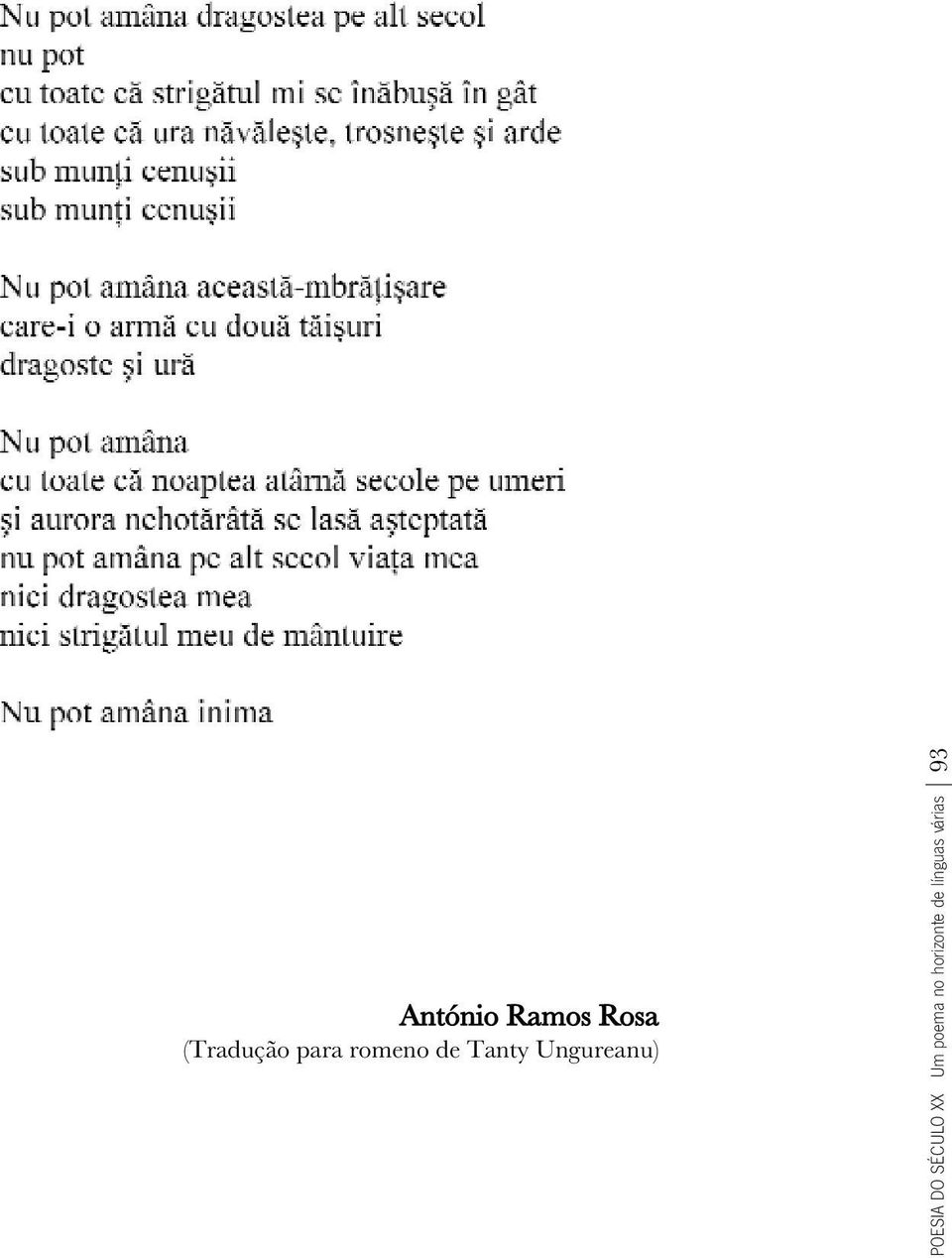 noaptea atârnša secole pe umeri şi aurora nehotšarâtša se lasša aşteptatša nu pot amâna pe alt secol viaţa mea nici dragostea mea nici