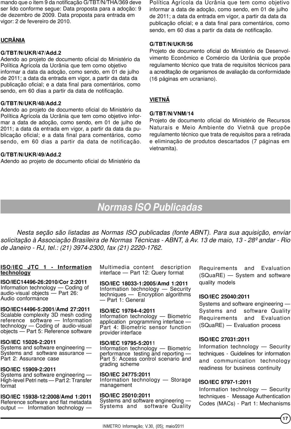 2 Adendo ao projeto de documento oficial do Ministério da Política Agrícola da Ucrânia que tem como objetivo informar a data da adoção, como sendo, em 01 de julho de 2011; a data da entrada em vigor,