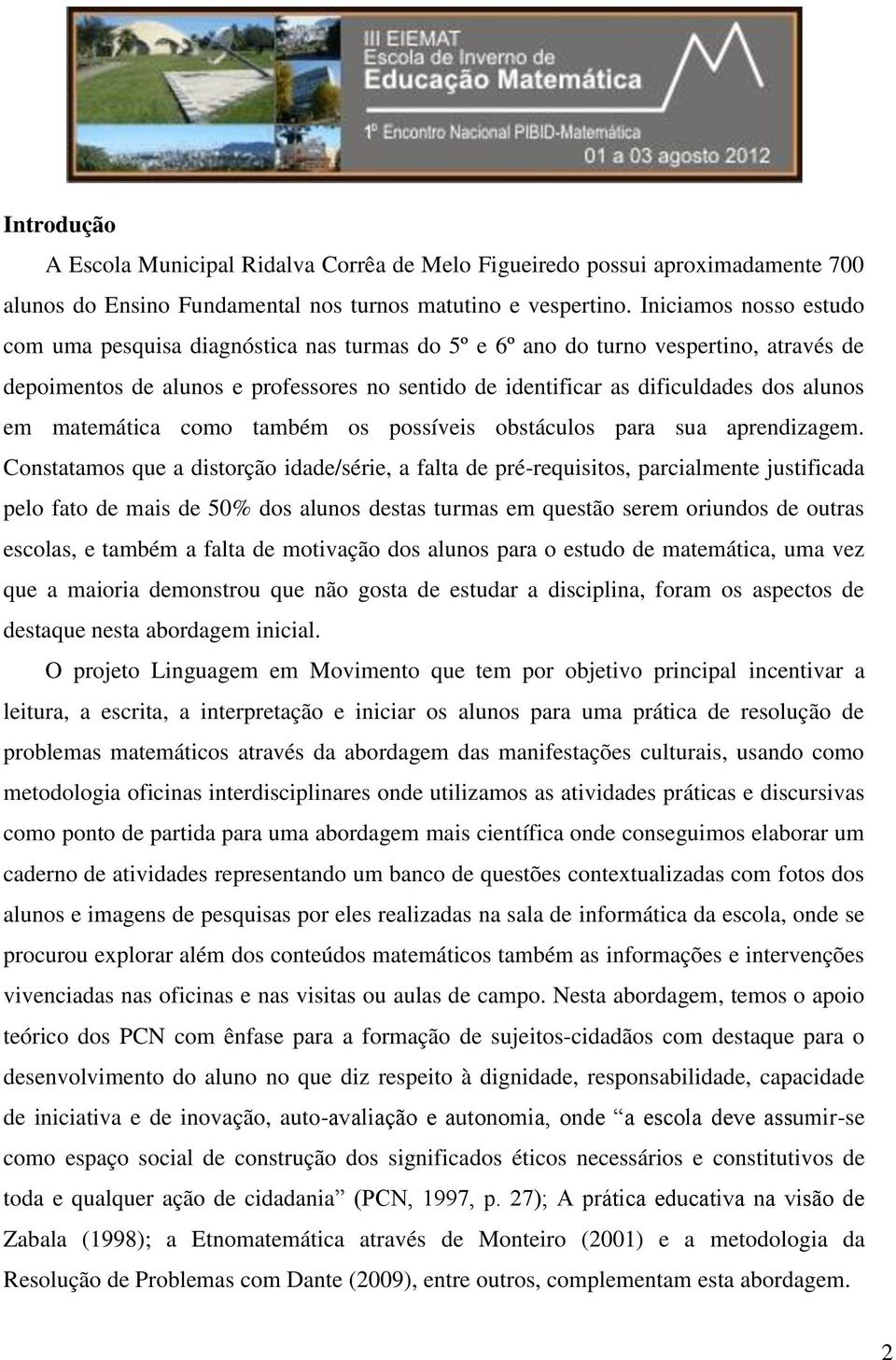 em matemática como também os possíveis obstáculos para sua aprendizagem.