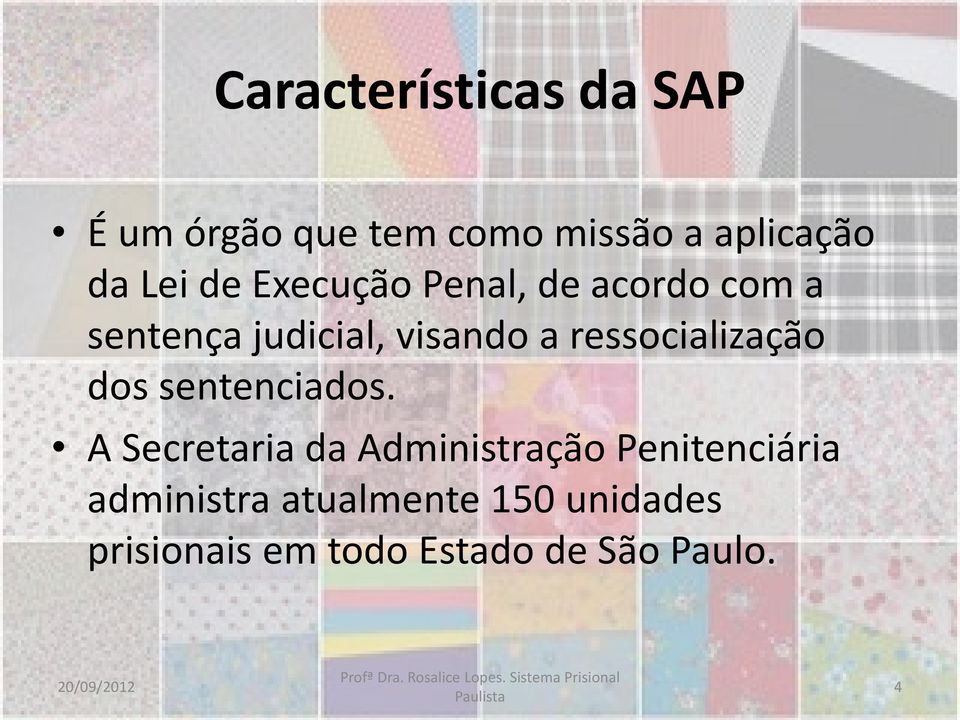 ressocialização dos sentenciados.