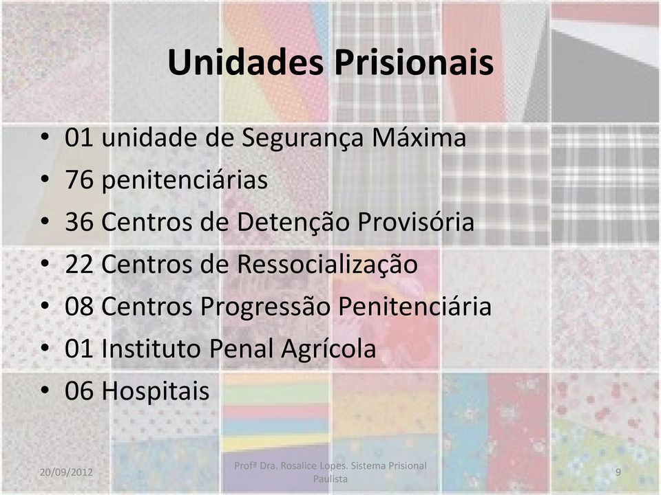 Centros de Ressocialização 08 Centros Progressão