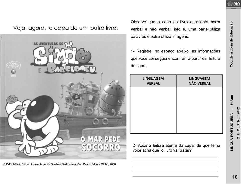 1- Registre, no espaço abaixo, as informações que você conseguiu encontrar a partir da leitura da capa.