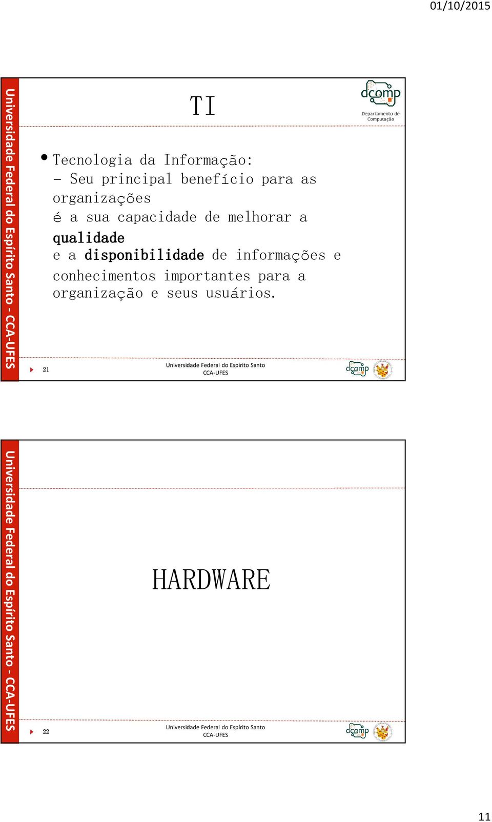 qualidade e a disponibilidade de informações e