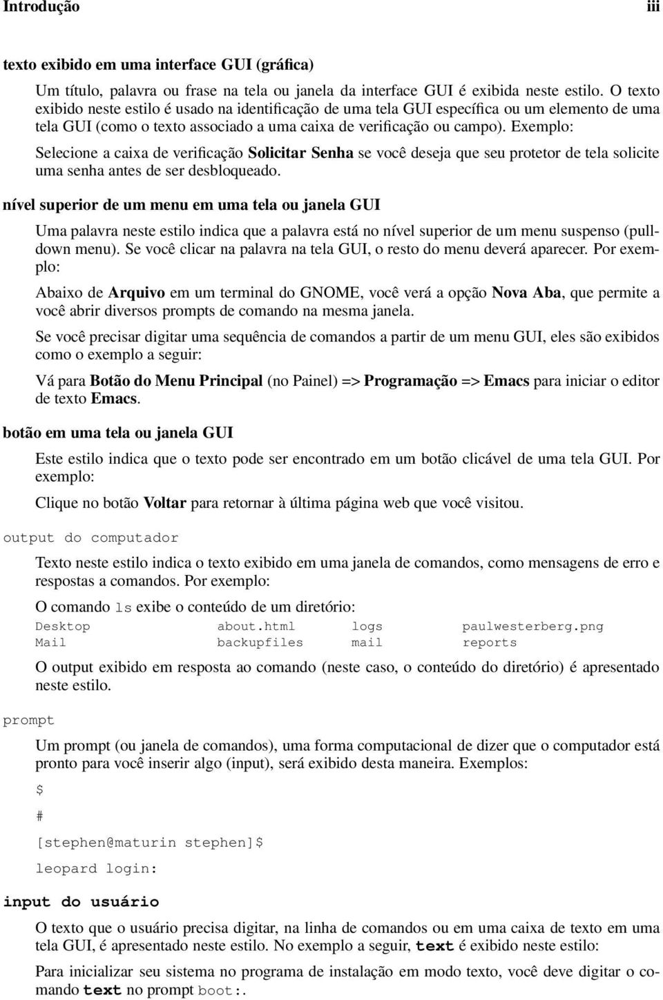 Exemplo: Selecione a caixa de verificação Solicitar Senha se você deseja que seu protetor de tela solicite uma senha antes de ser desbloqueado.