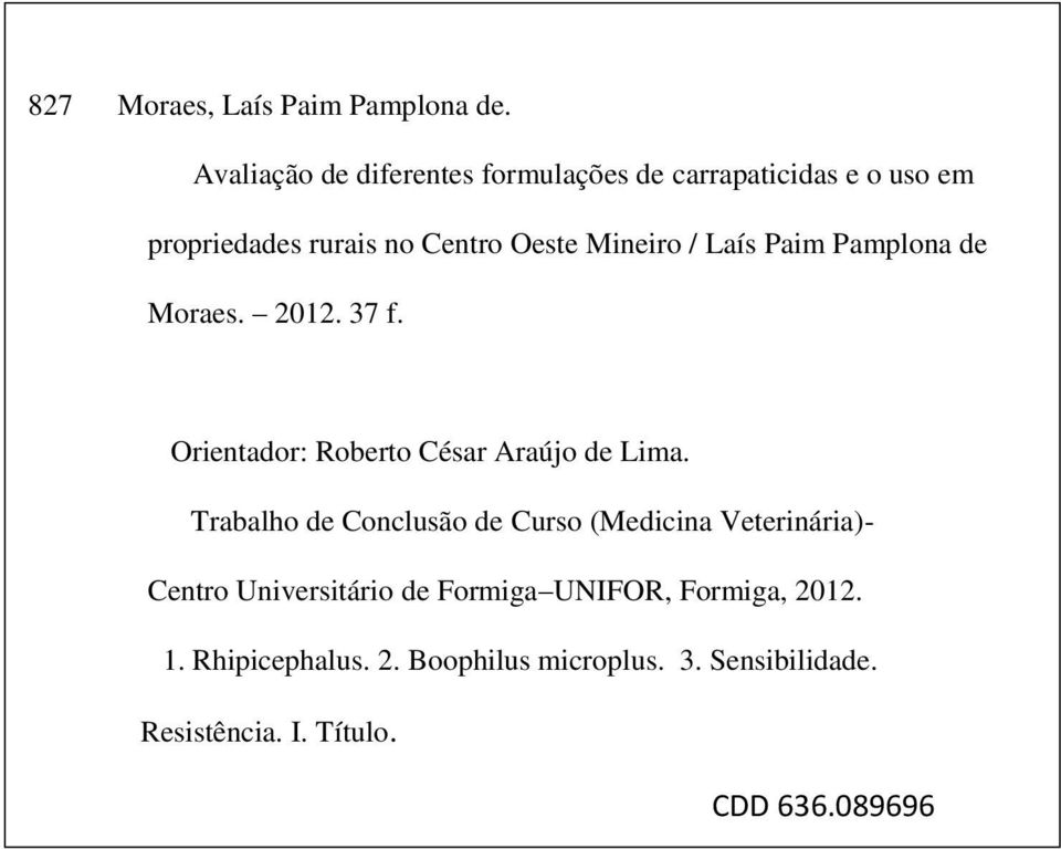 / Laís Paim Pamplona de Moraes. 2012. 37 f. Orientador: Roberto César Araújo de Lima.