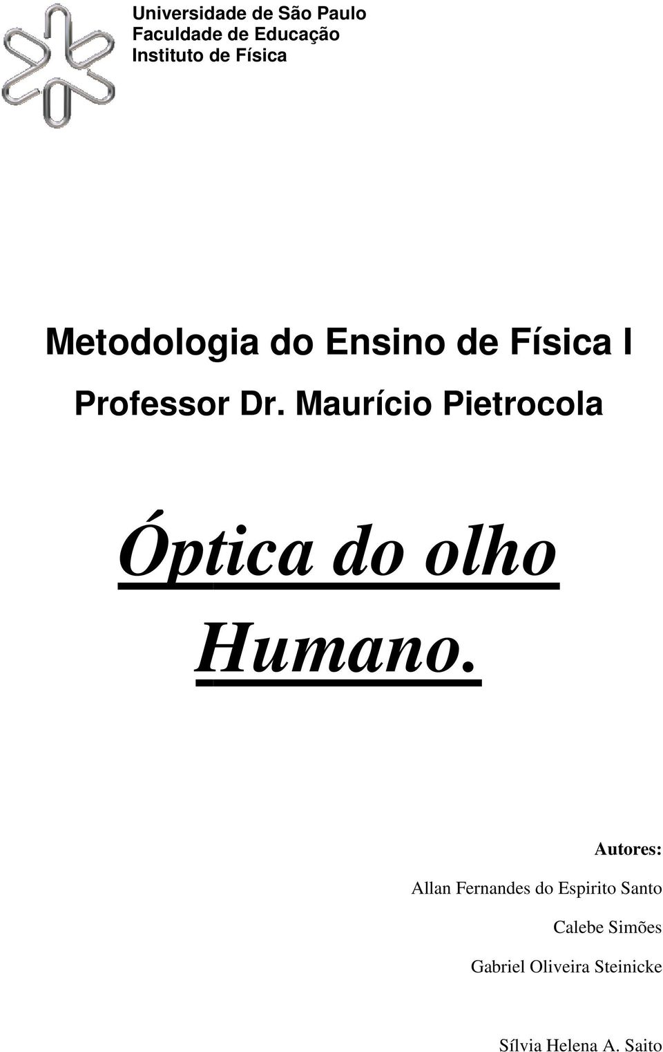 Maurício Pietrocola Óptica do olho Humano.