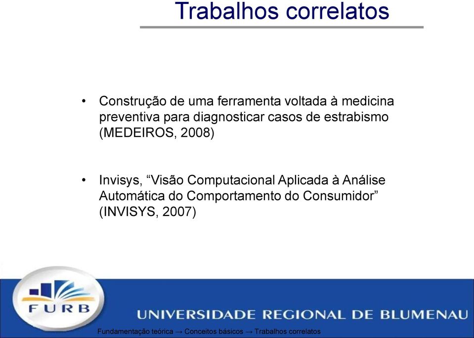 Visão Computacional Aplicada à Análise Automática do Comportamento do