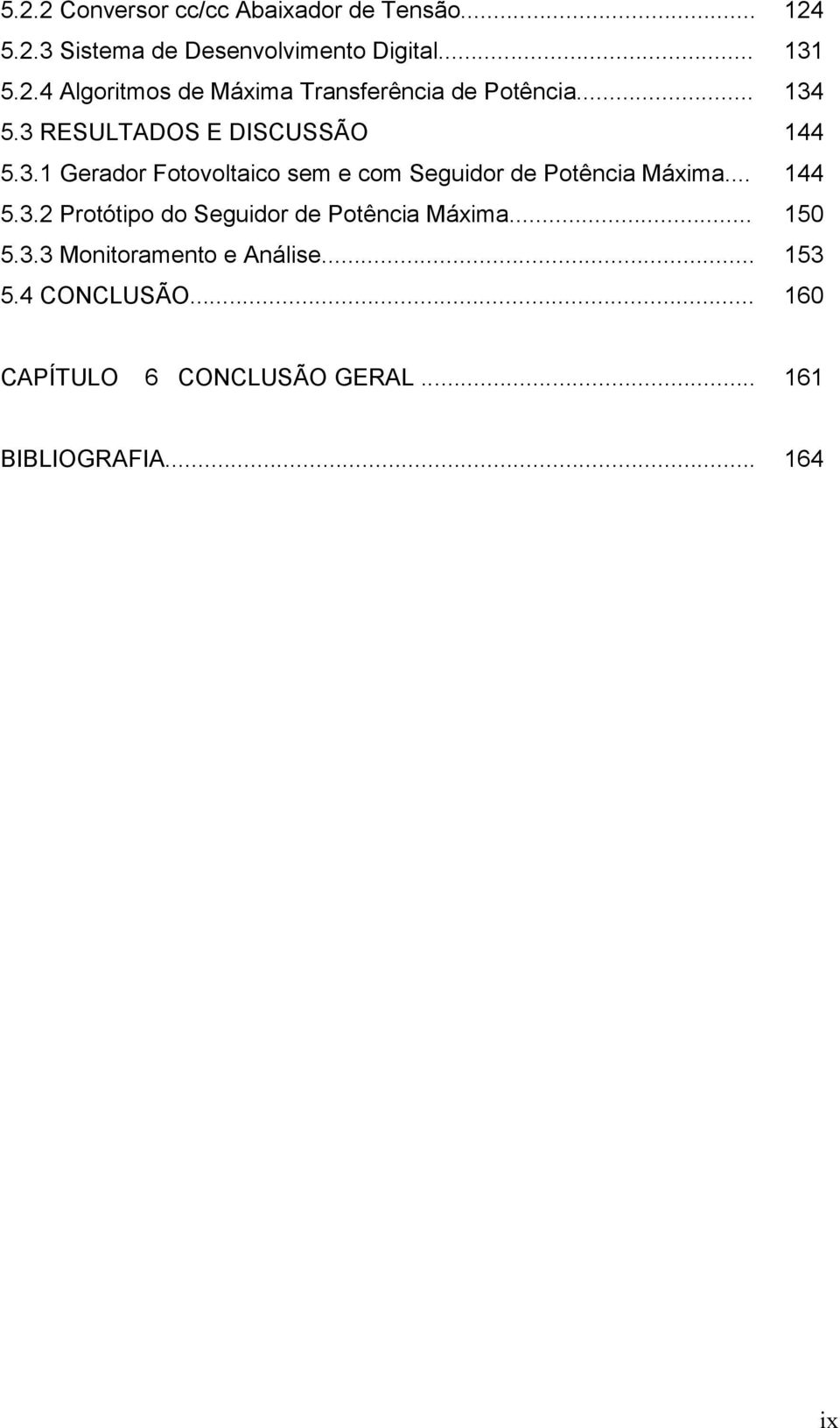 .. 44 5.3.2 rotótipo do eguidor de otêcia Máxima... 50 5.3.3 Moitorameto e Aálise... 53 5.