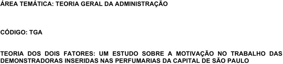 ESTUDO SOBRE A MOTIVAÇÃO NO TRABALHO DAS