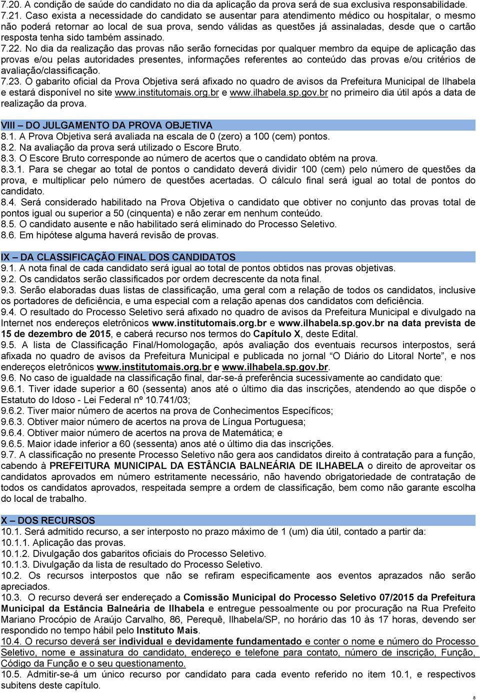 cartão resposta tenha sido também assinado. 7.22.