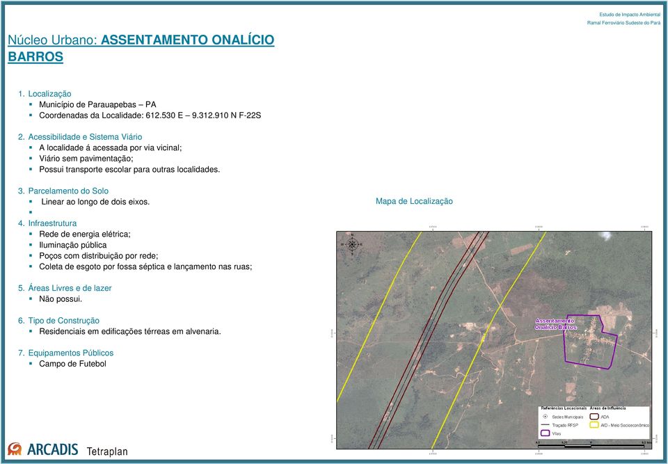 Parcelamento do Solo Linear ao longo de dois eixos. 4.