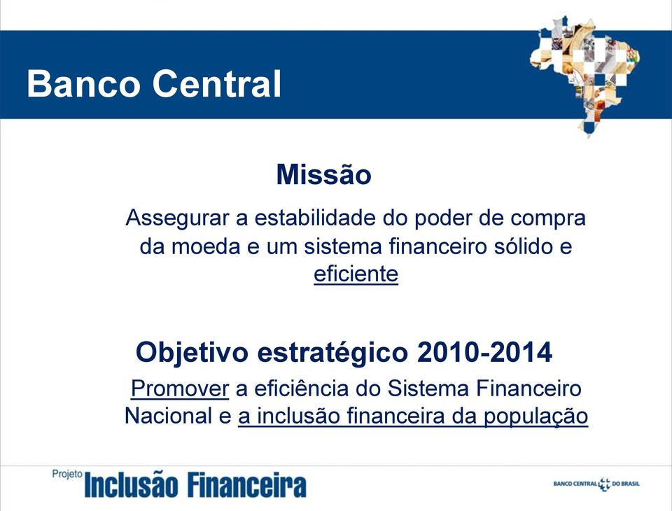 Objetivo estratégico 2010-2014 Promover a eficiência do