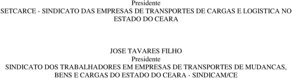 Presidente SINDICATO DOS TRABALHADORES EM EMPRESAS DE