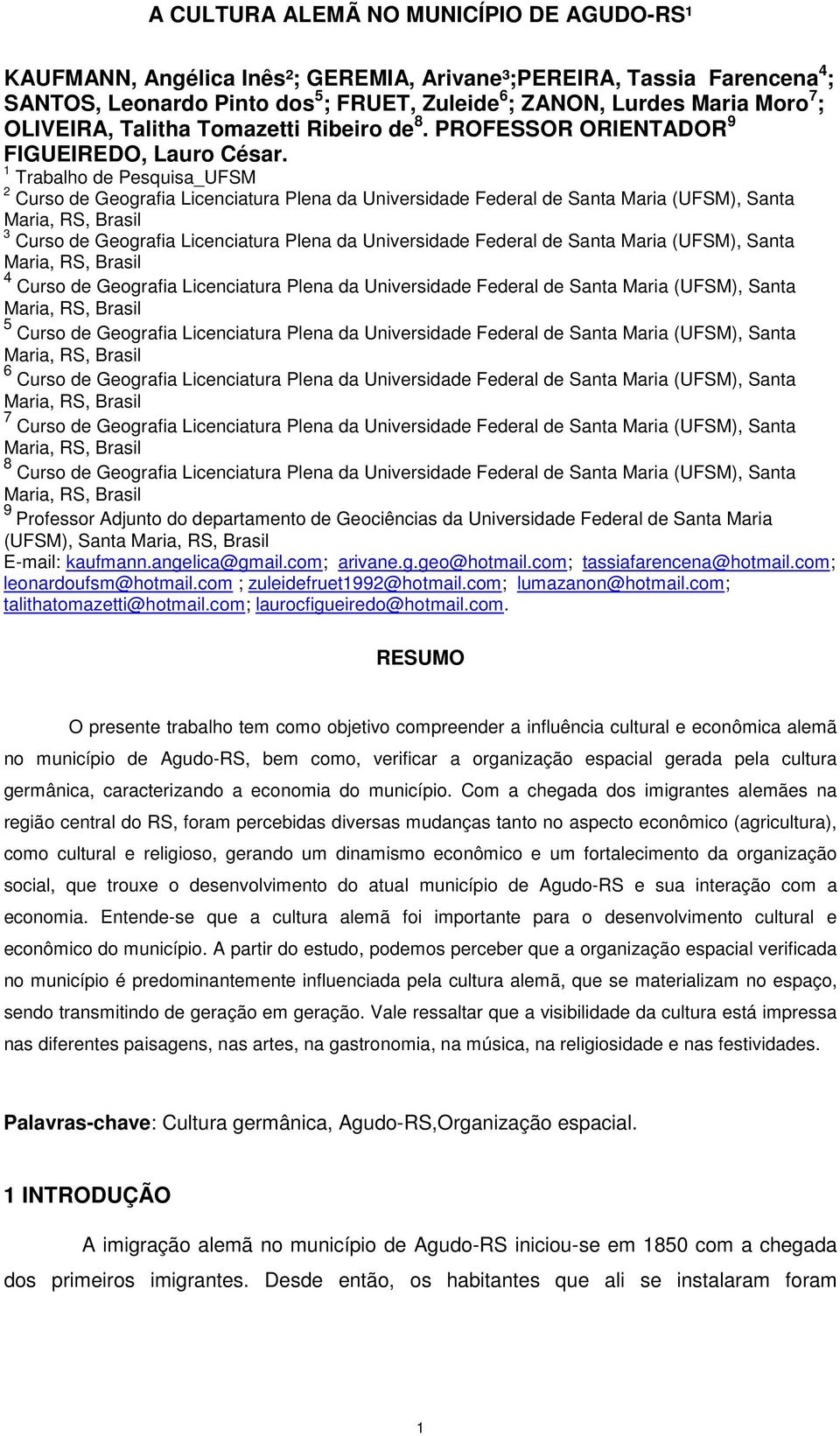 1 Trabalho de Pesquisa_UFSM 2 Curso de Geografia Licenciatura Plena da Universidade Federal de Santa Maria (UFSM), Santa 3 Curso de Geografia Licenciatura Plena da Universidade Federal de Santa Maria