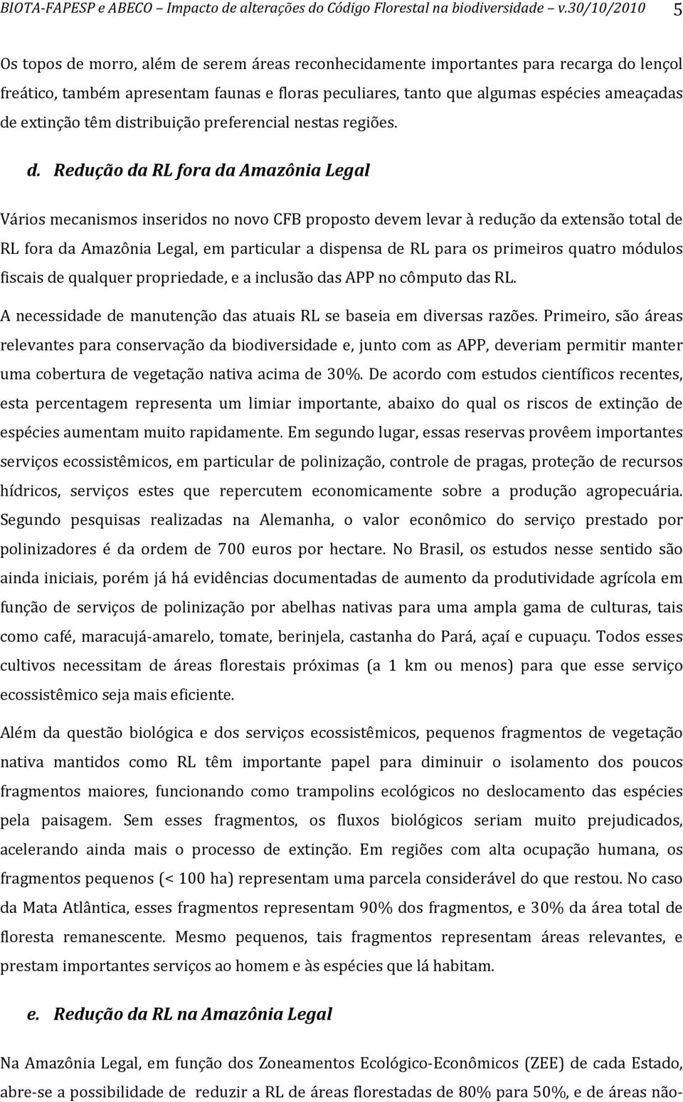 deextinçãotêmdistribuiçãopreferencialnestasregiões. d.