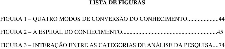 ..44 FIGURA 2 A ESPIRAL DO CONHECIMENTO.