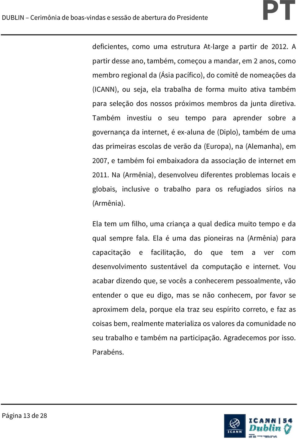 nossos próximos membros da junta diretiva.