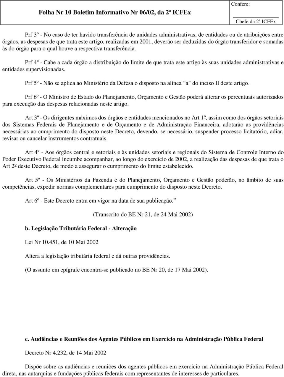 Prf 4º - Cabe a cada órgão a distribuição do limite de que trata este artigo às suas unidades administrativas e entidades supervisionadas.