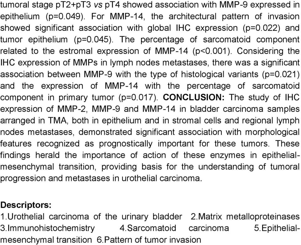 The percentage of sarcomatoid component related to the estromal expression of MMP-14 (p<0.001).