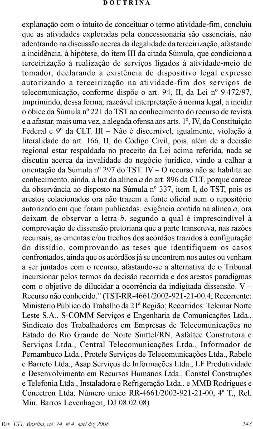 de dispositivo legal expresso autorizando a terceirização na atividade-fim dos serviços de telecomunicação, conforme dispõe o art. 94, II, da Lei nº 9.