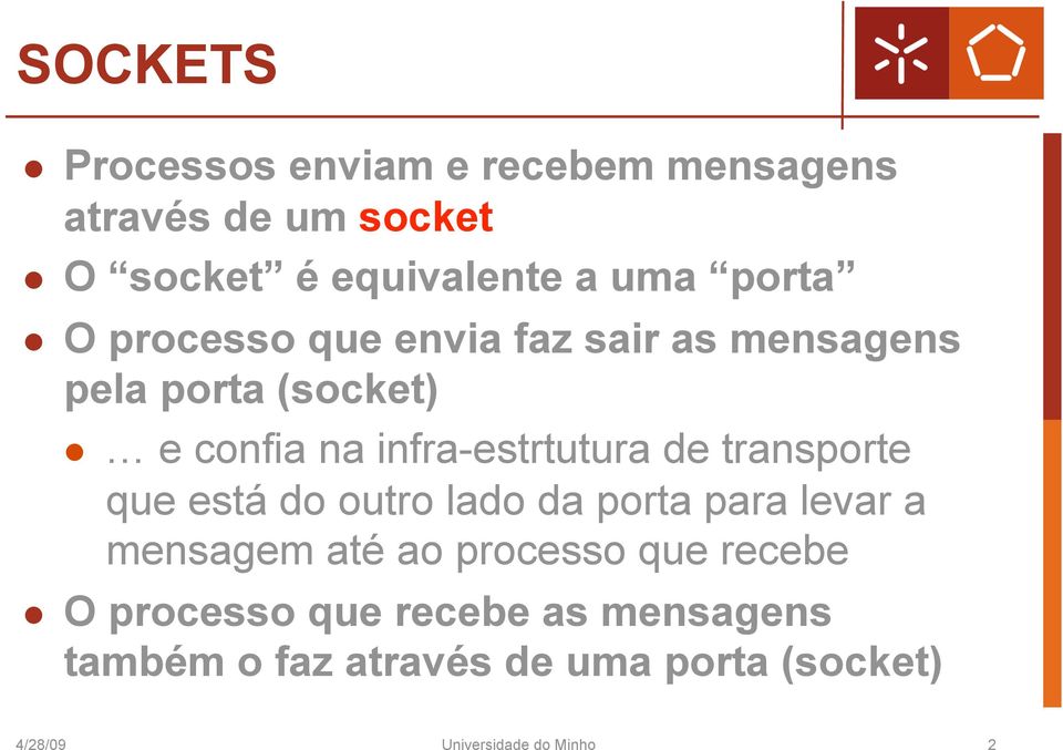 de transporte que está do outro lado da porta para levar a mensagem até ao processo que recebe O