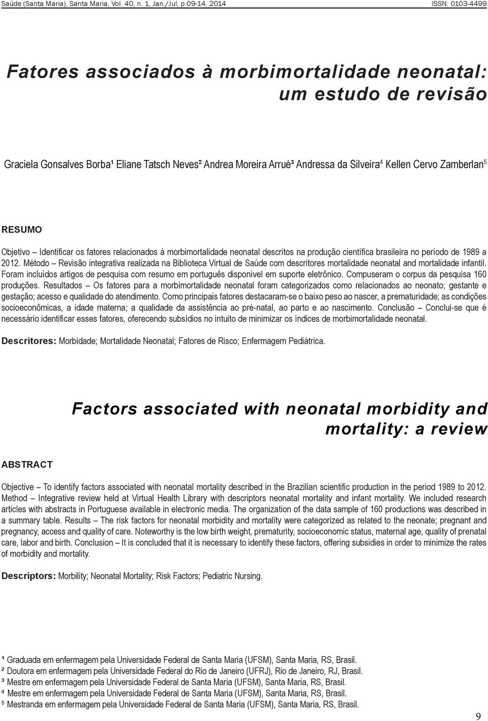 Método Revisão integrativa realizada na Biblioteca Virtual de Saúde com descritores mortalidade neonatal and mortalidade infantil.