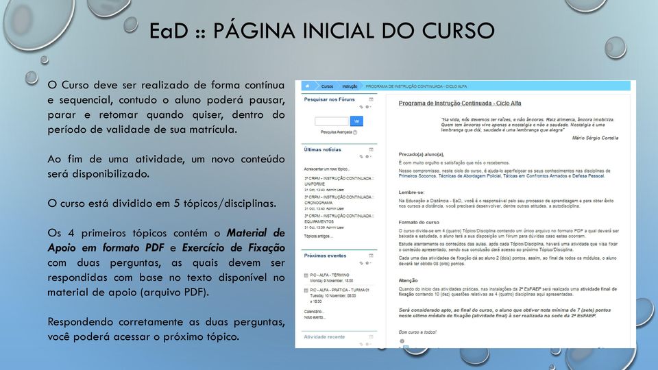 O curso está dividido em 5 tópicos/disciplinas.