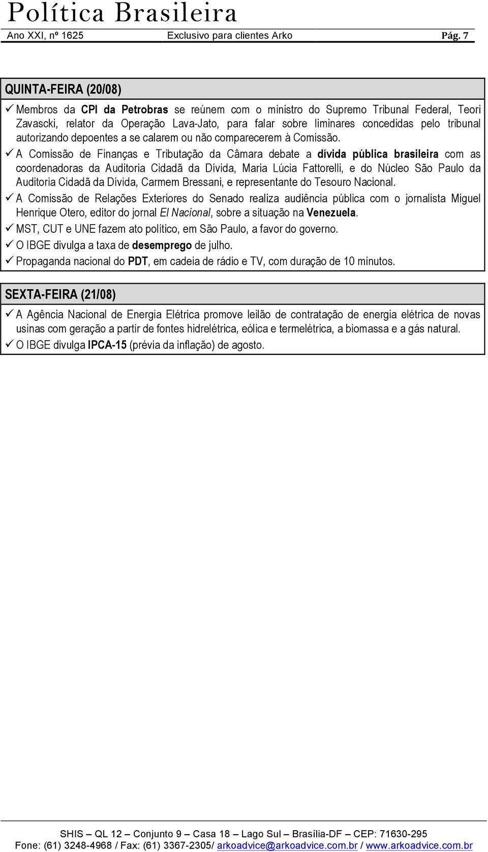 tribunal autorizando depoentes a se calarem ou não comparecerem à Comissão.